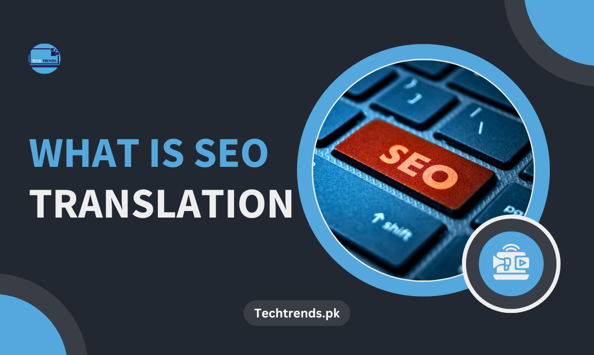 What is SEO Translation and Dominate Local Search Engine Results In 2024