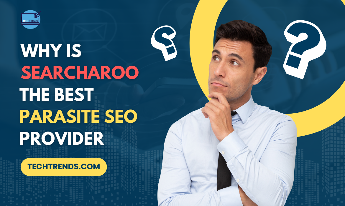 Why Is Searcharoo the Best Parasite SEO Provider